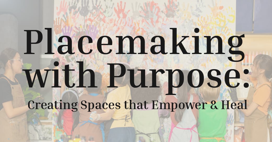 Placemaking with Purpose